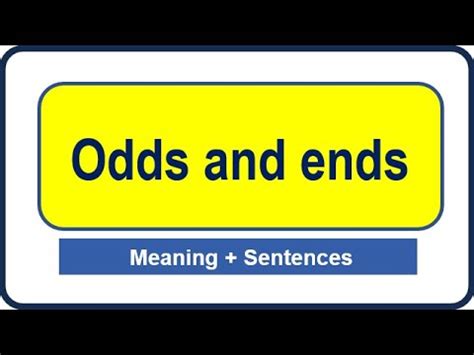 odds and ends idiom meaning|Meaning of Odds and ends .